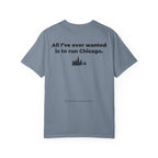 All I'll Ever Wanted Is To Run Chicago Marathon T-Shirt
