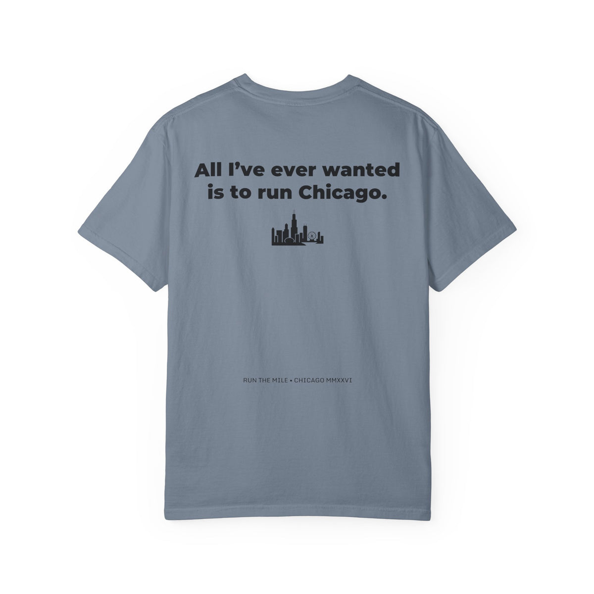 All I'll Ever Wanted Is To Run Chicago Marathon T-Shirt