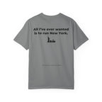 All I've Ever Wanted Is to Run New York Marathon T-Shirt