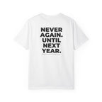Never Run Again. Until Next Year. Chicago Marathon T-Shirt