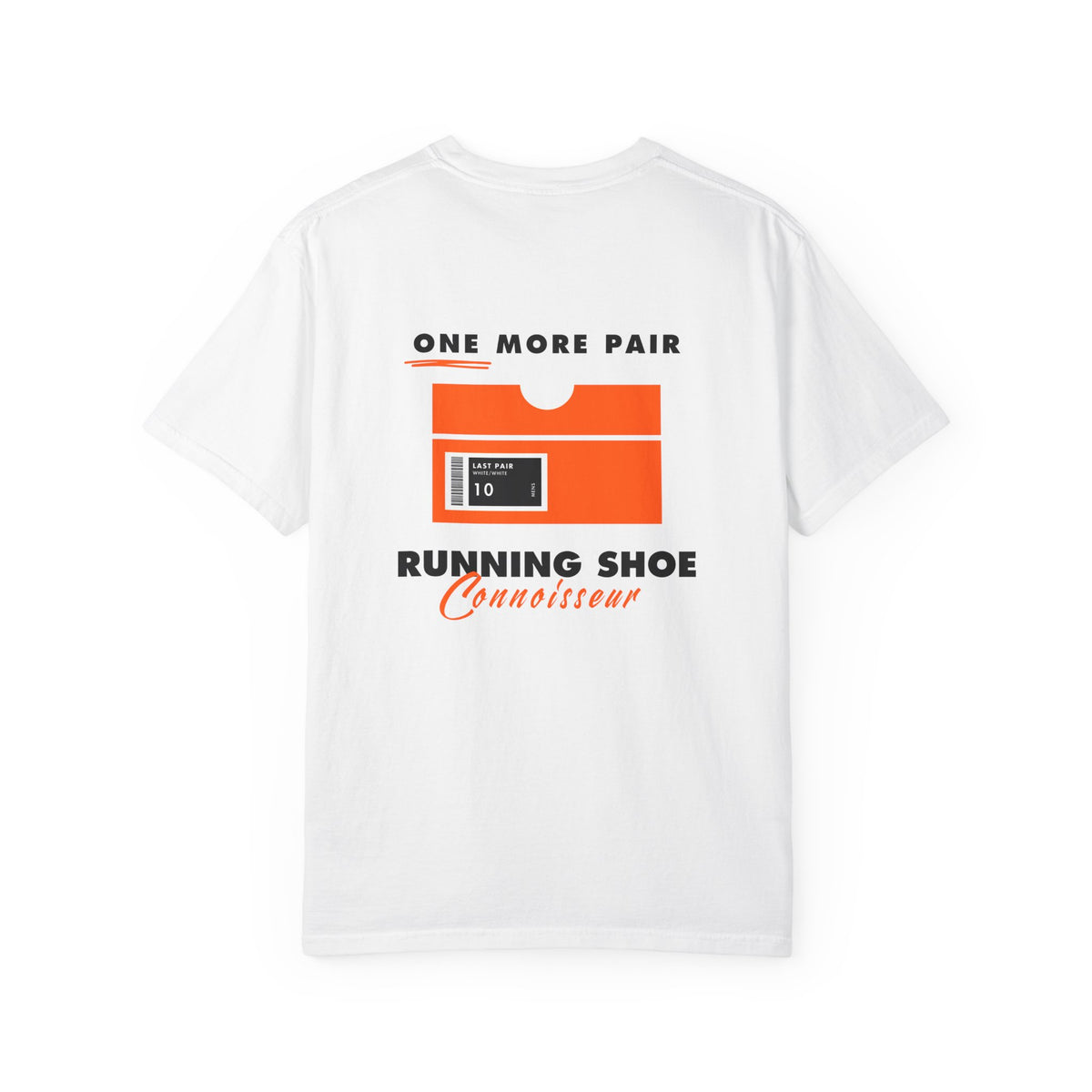 Running Shoe Connoisseur - One More Pair T-shirt