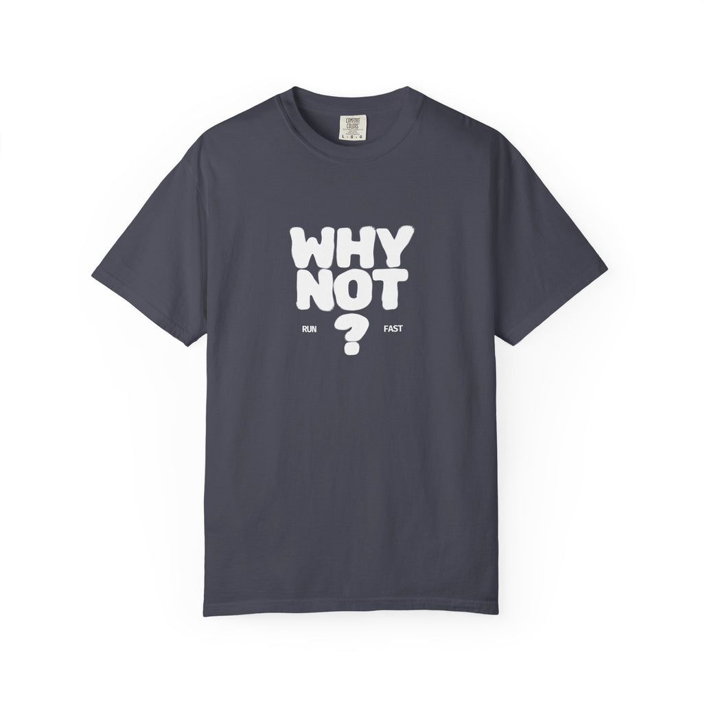 Why Not Run Fast T-Shirt