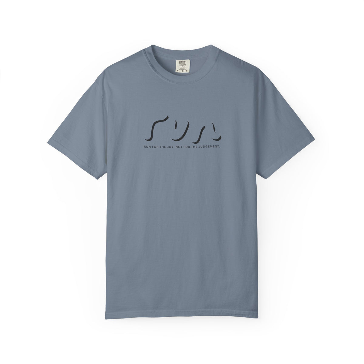 Run for the Joy. Not the Judgement. T-Shirt
