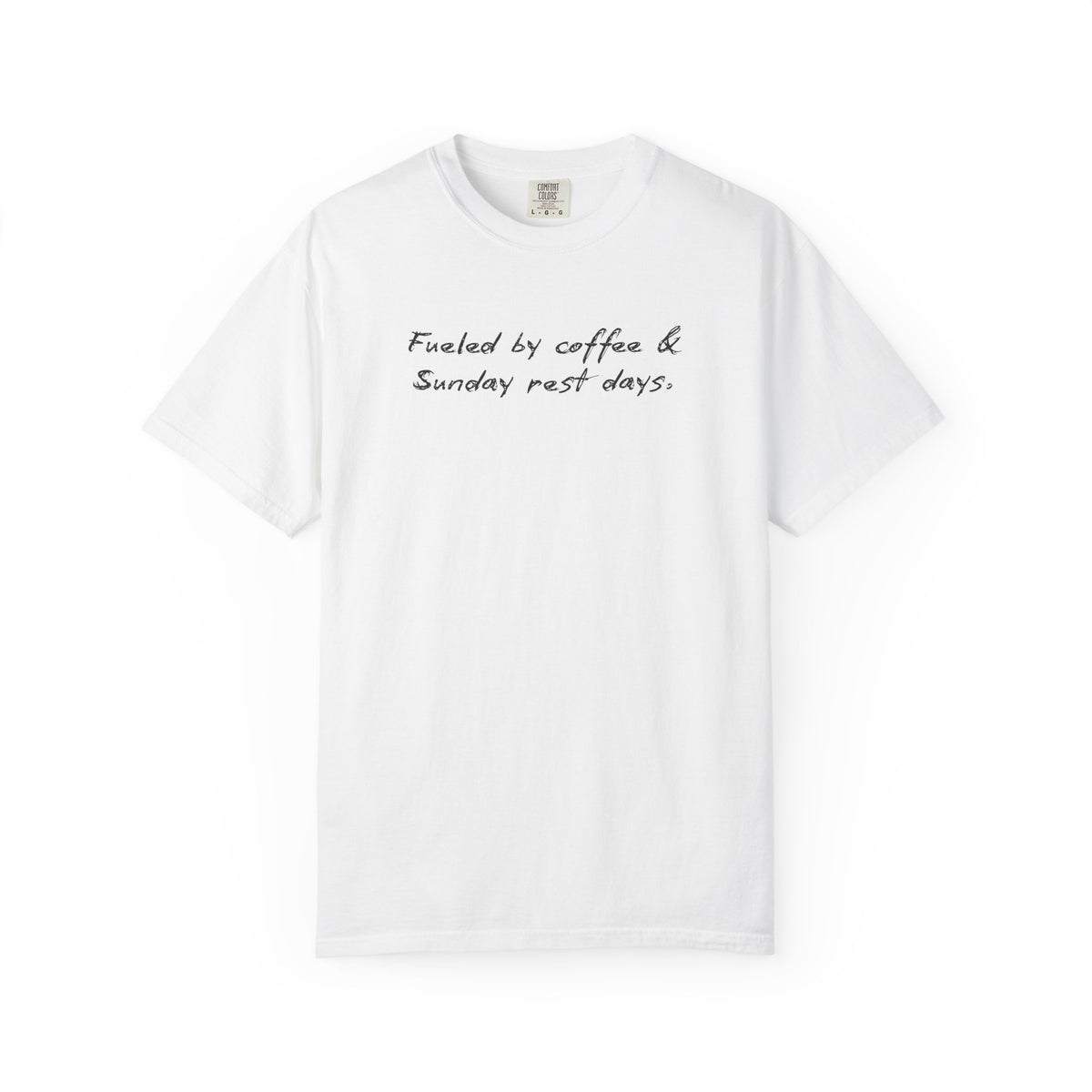 Fueled By Coffee and Sunday Rest Days T-Shirt