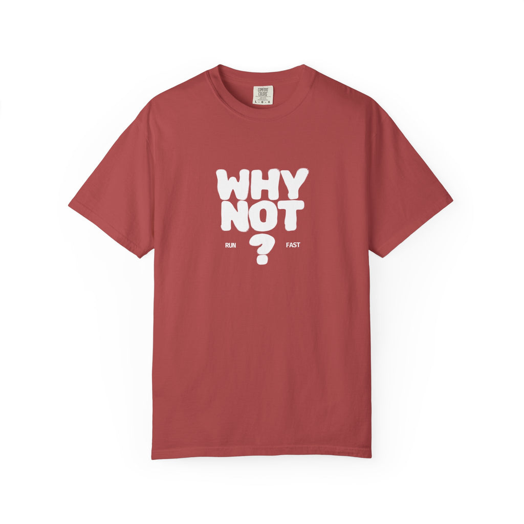 Why Not Run Fast T-Shirt