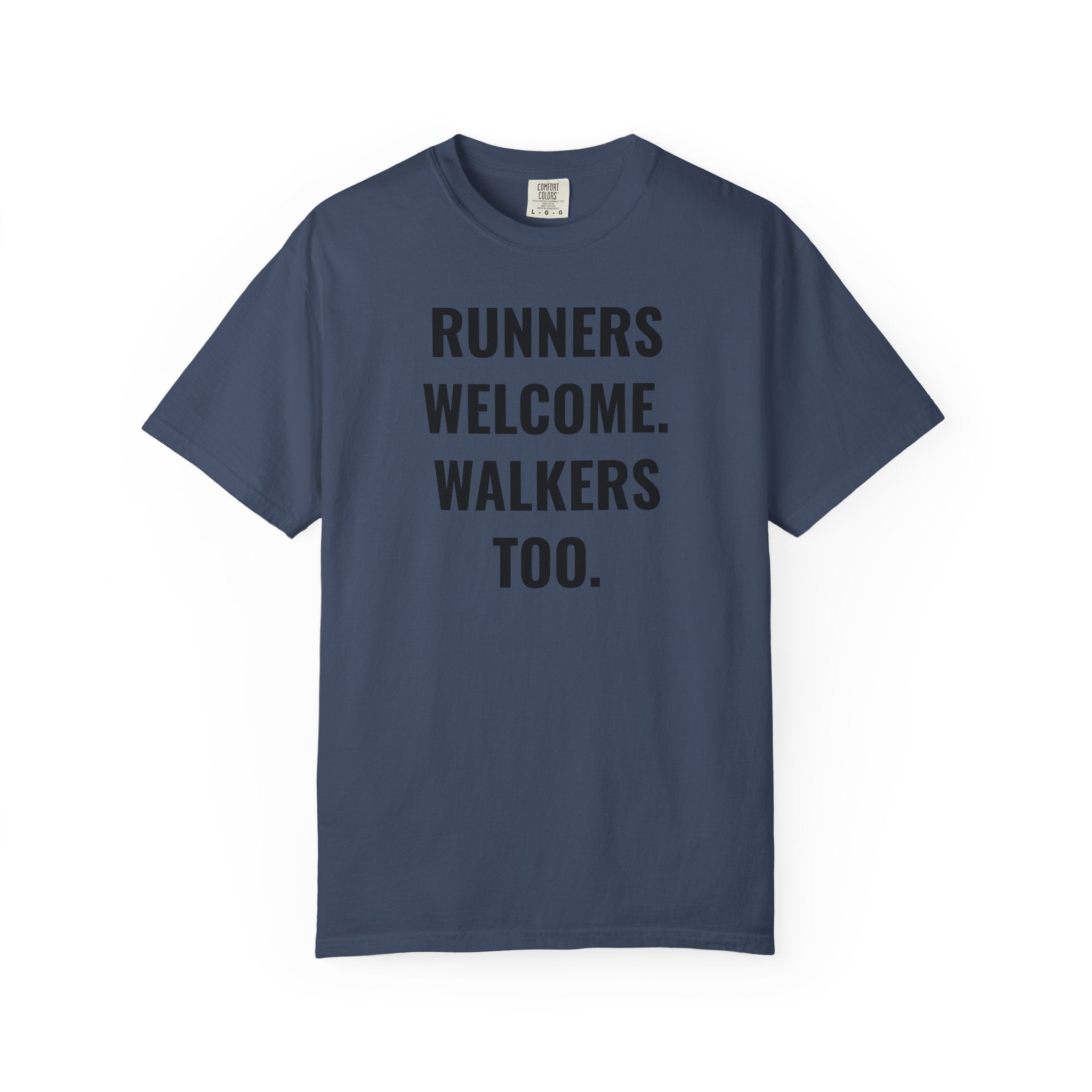 Runners Welcome. Walkers Too. T-Shirt
