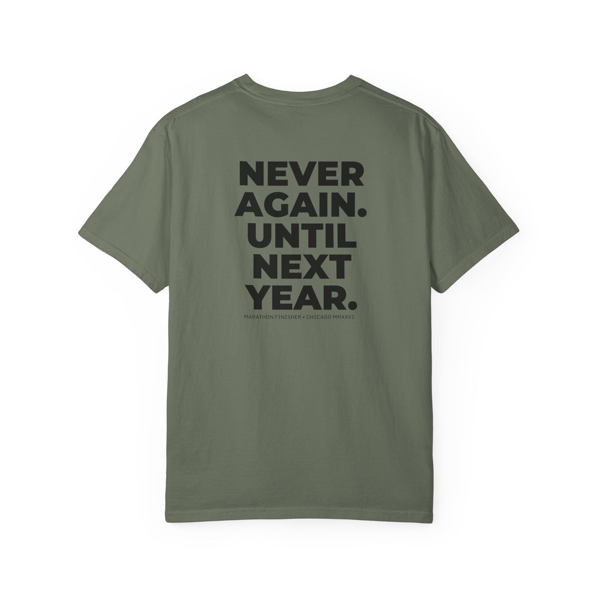 Never Run Again. Until Next Year. Chicago Marathon T-Shirt