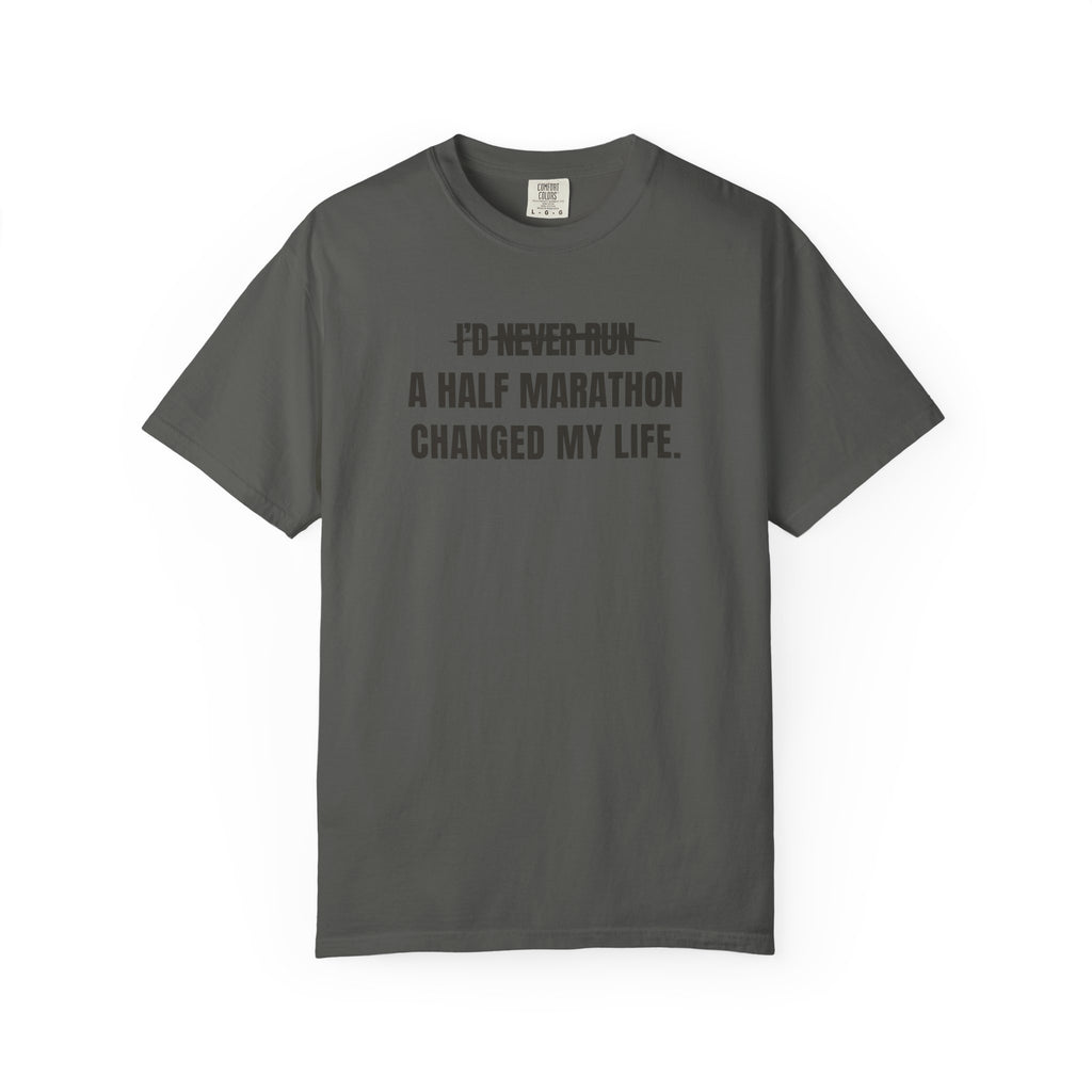 I'd Never Run a Half Marathon T-Shirt