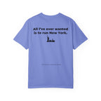 All I've Ever Wanted Is to Run New York Marathon T-Shirt