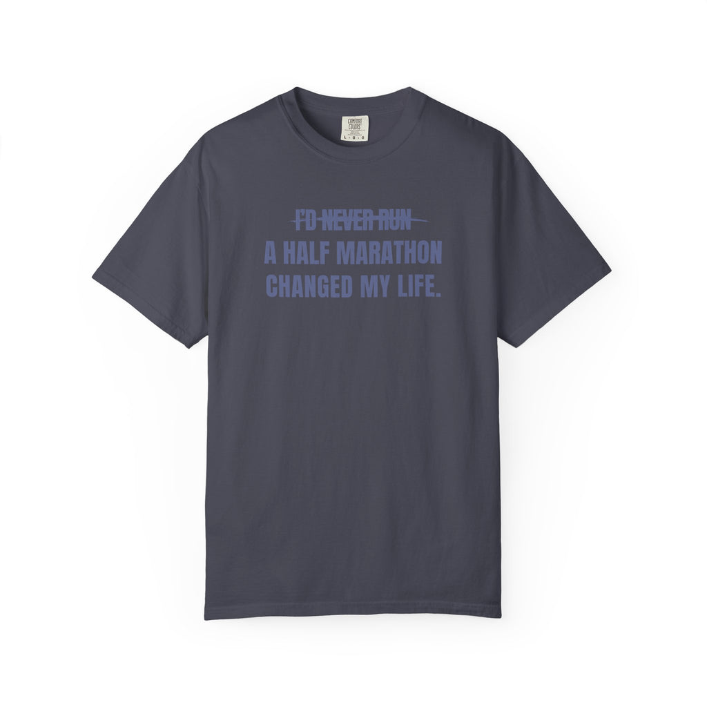 I'd Never Run a Half Marathon T-Shirt