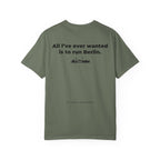 All I've Ever Wanted Is to Run Berlin Marathon T-Shirt