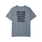 Never Run Again. Until Next Year. Chicago Marathon T-Shirt