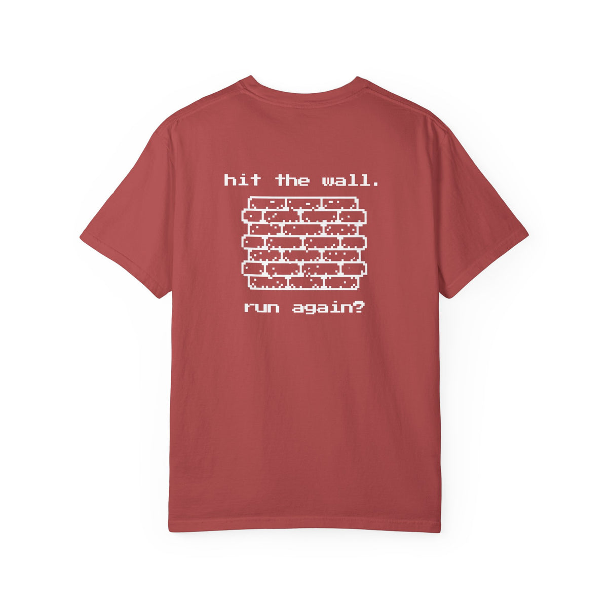 Hit The Wall. Run Again? T-Shirt