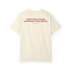 Direction is More Important than Speed T-Shirt