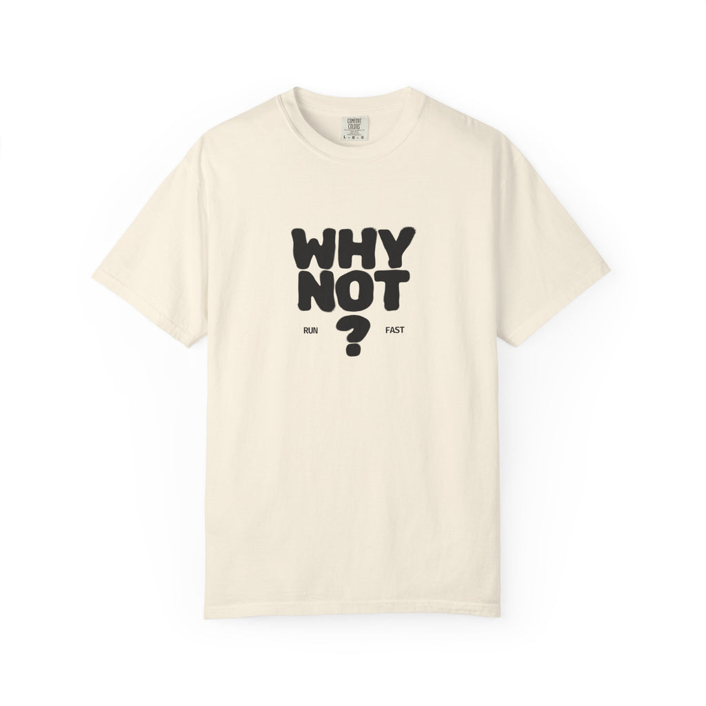 Why Not Run Fast T-Shirt