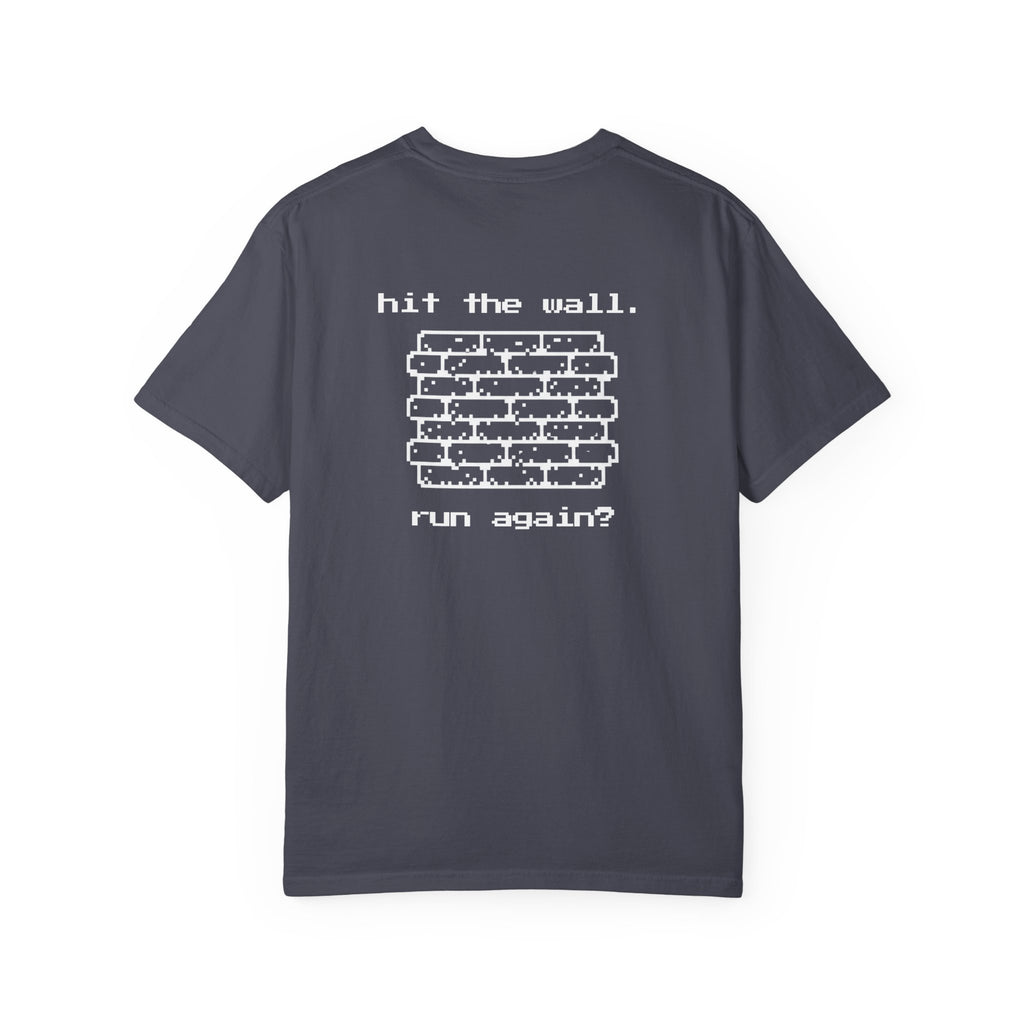 Hit The Wall. Run Again? T-Shirt