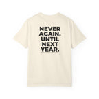 Never Run Again. Until Next Year. Chicago Marathon T-Shirt