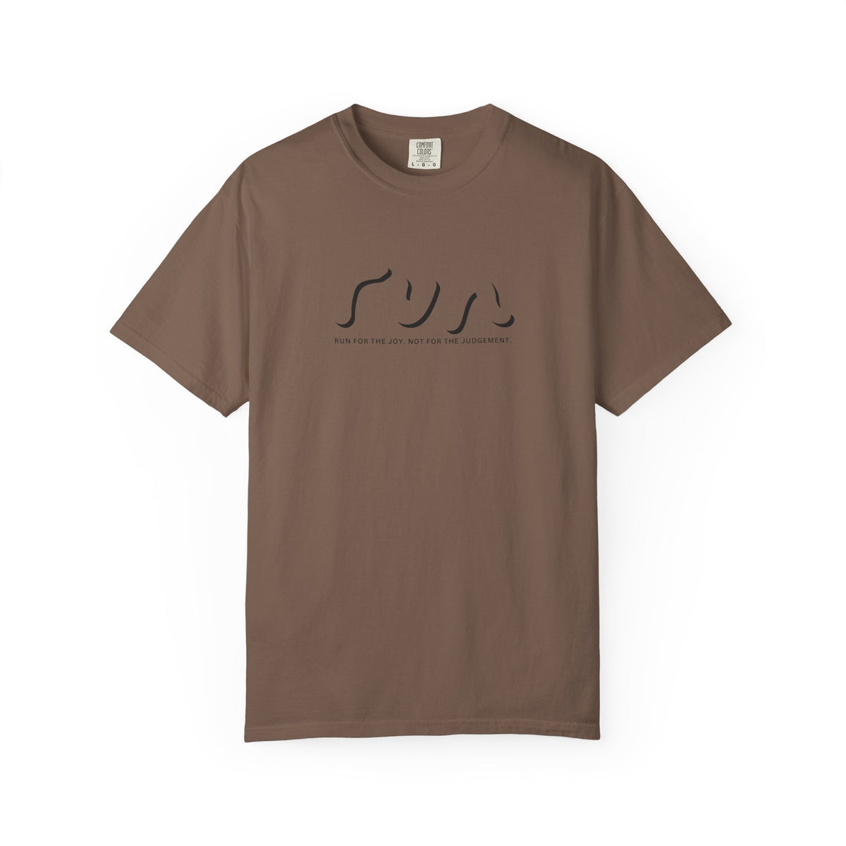Run for the Joy. Not the Judgement. T-Shirt