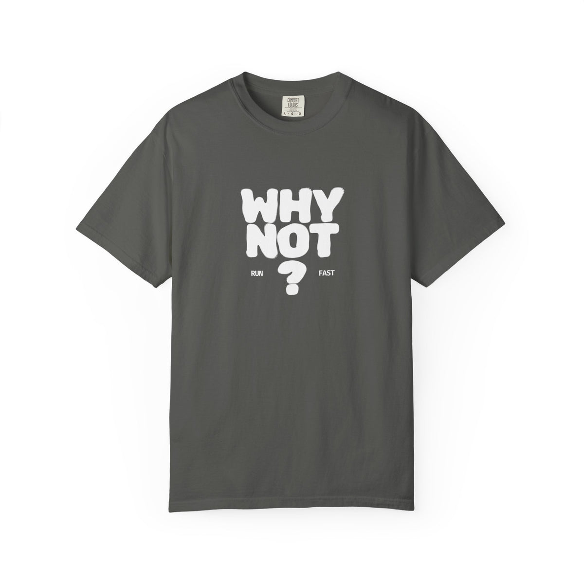 Why Not Run Fast T-Shirt