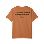 All I've Ever Wanted Is to Run New York Marathon T-Shirt