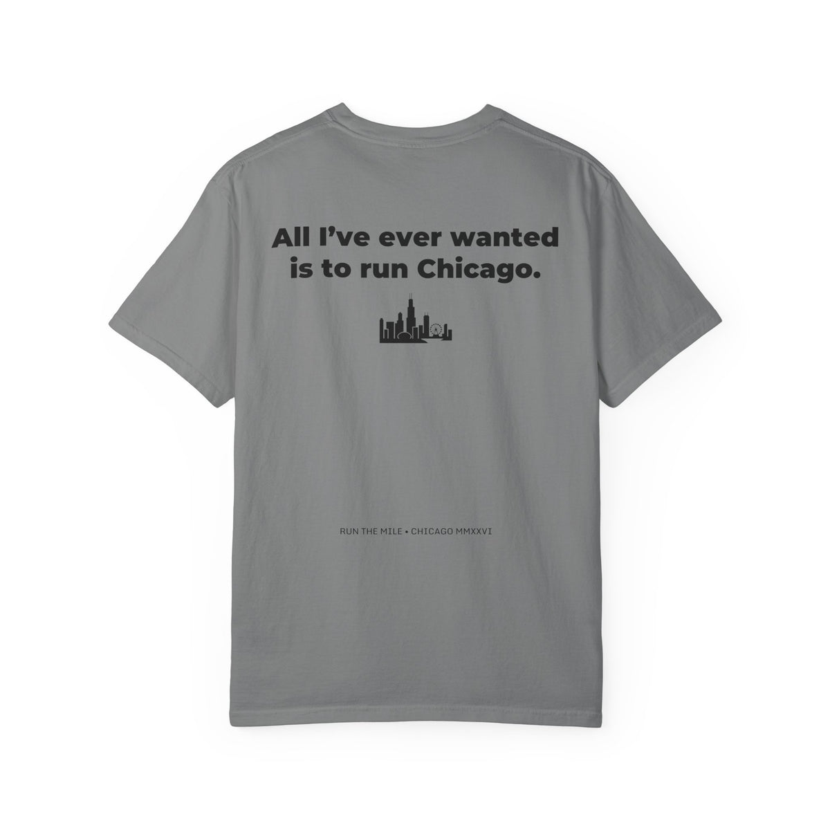 All I'll Ever Wanted Is To Run Chicago Marathon T-Shirt
