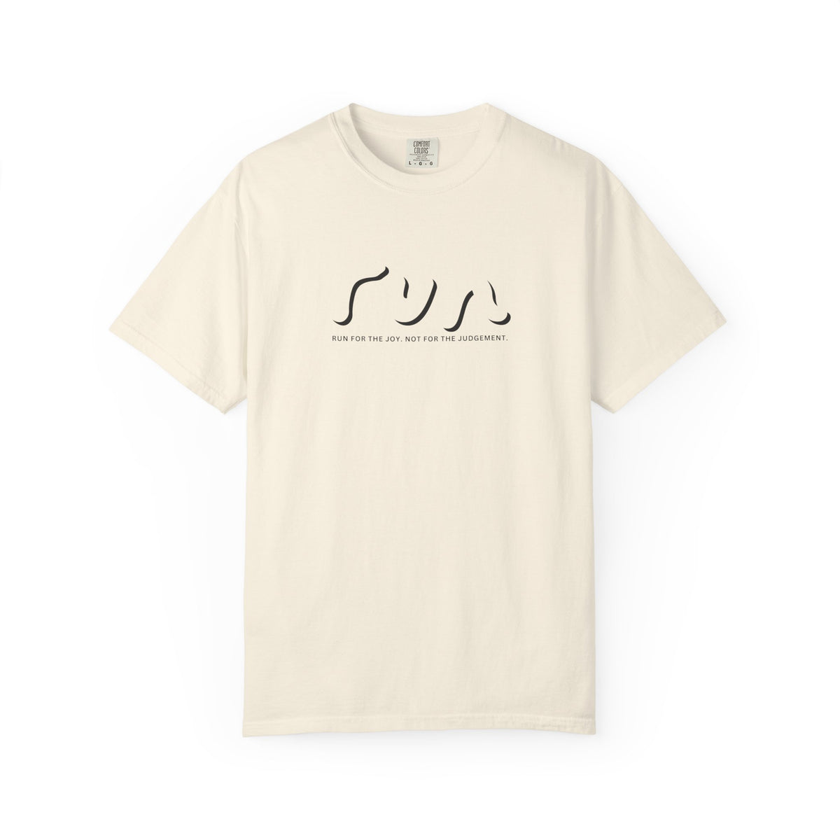 Run for the Joy. Not the Judgement. T-Shirt