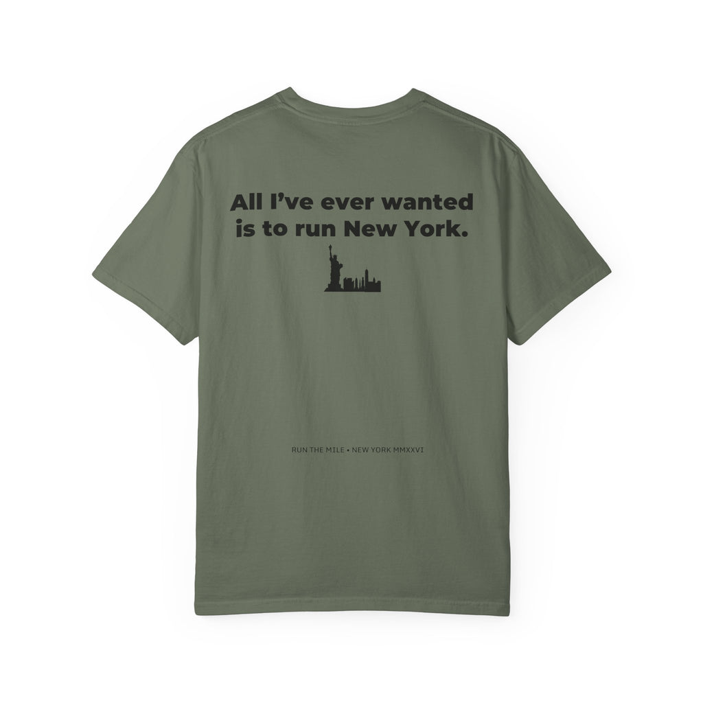 All I've Ever Wanted Is to Run New York Marathon T-Shirt