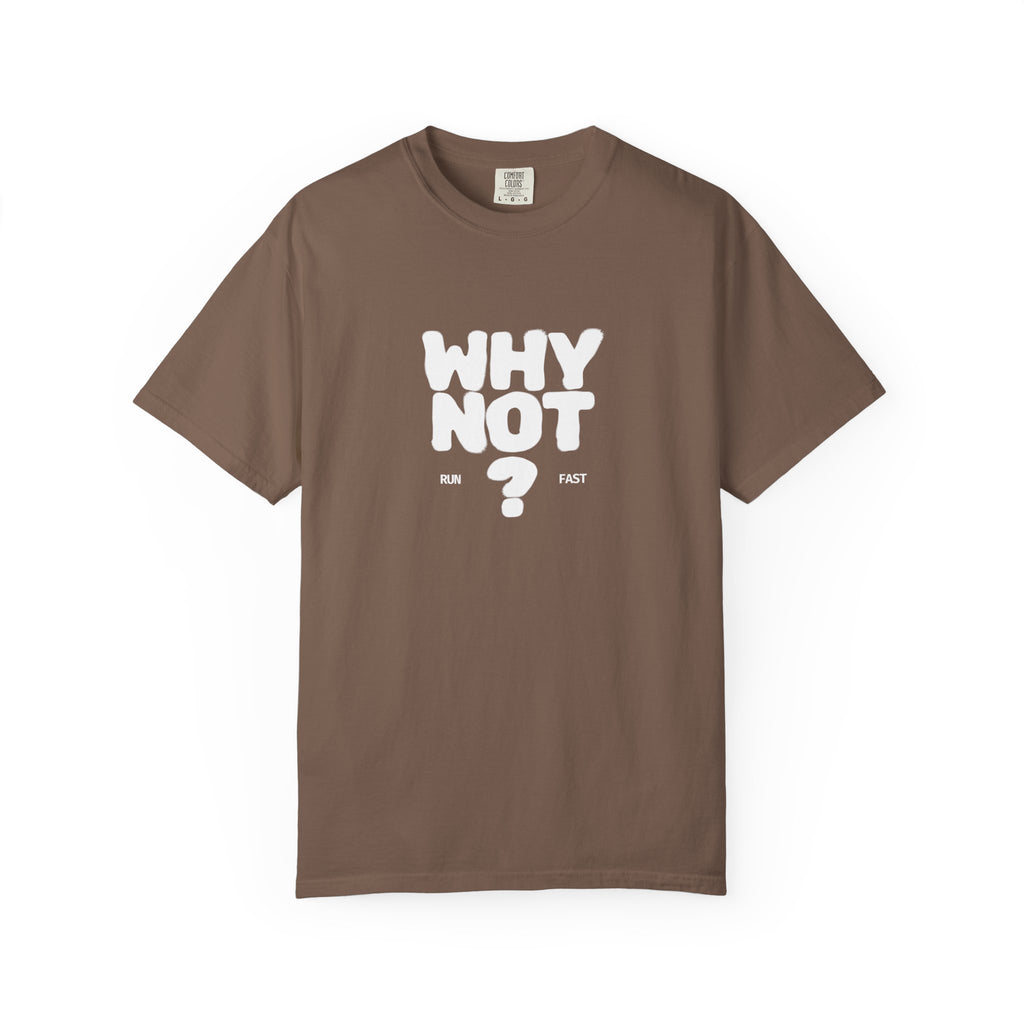 Why Not Run Fast T-Shirt