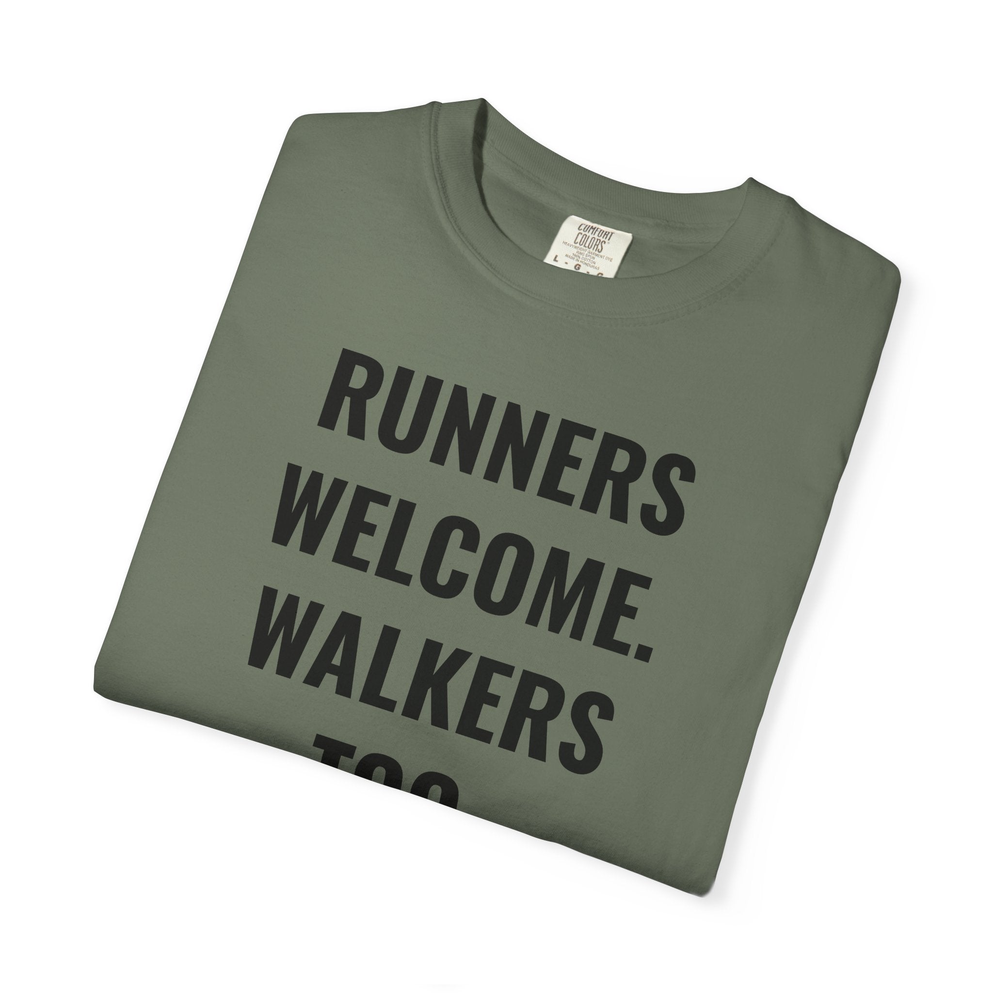 Runners Welcome. Walkers Too. T-Shirt