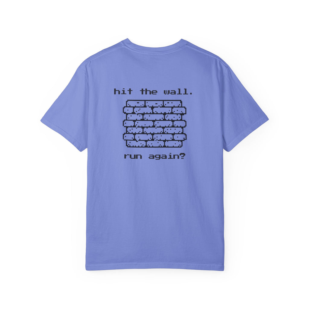 Hit The Wall. Run Again? T-Shirt