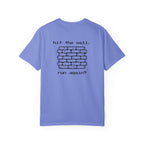 Hit The Wall. Run Again? T-Shirt