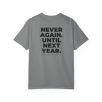 Never Run Again. Until Next Year. Chicago Marathon T-Shirt