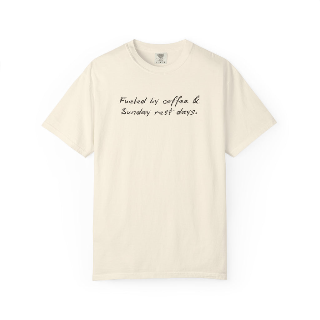 Fueled By Coffee and Sunday Rest Days T-Shirt