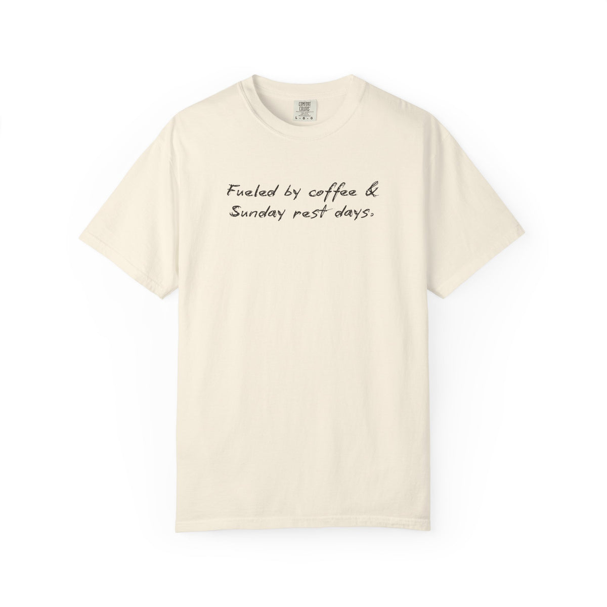 Fueled By Coffee and Sunday Rest Days T-Shirt