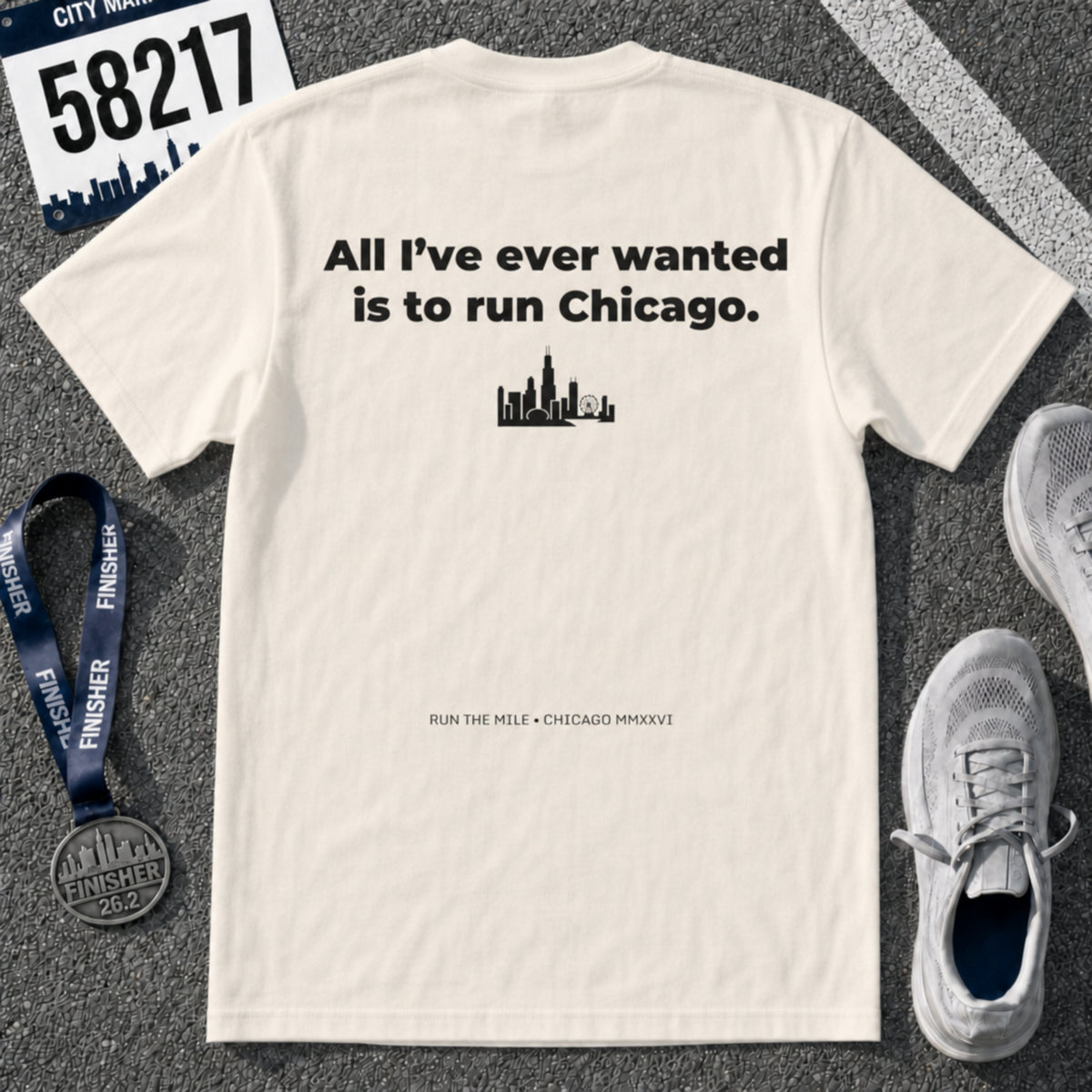 All I'll Ever Wanted Is To Run Chicago Marathon T-Shirt