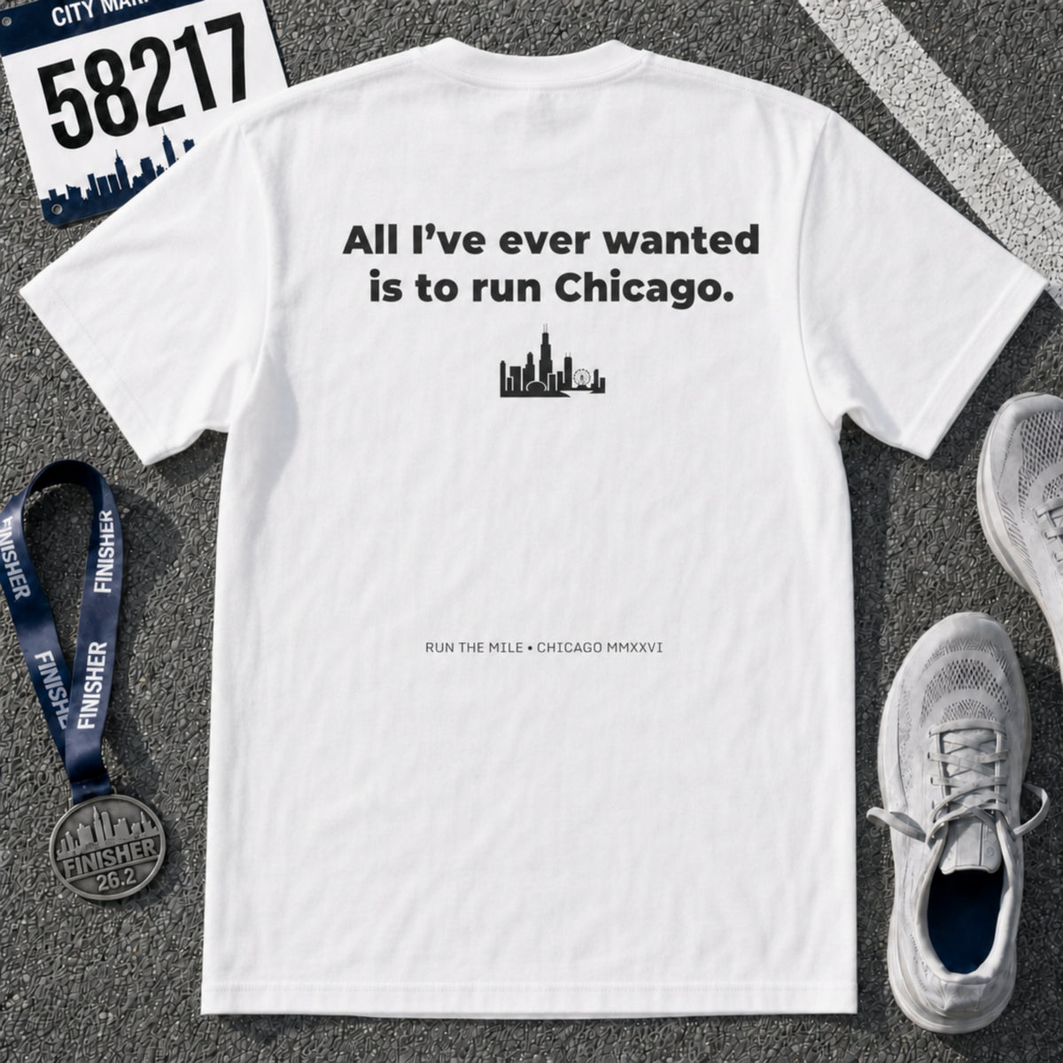 All I'll Ever Wanted Is To Run Chicago Marathon T-Shirt