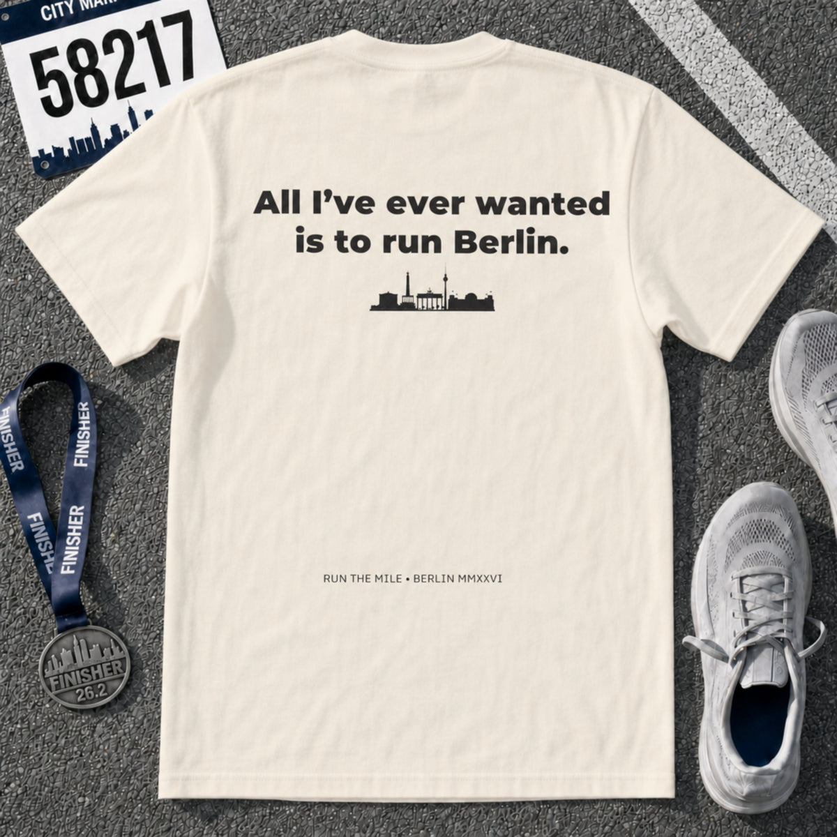 All I've Ever Wanted Is to Run Berlin Marathon T-Shirt