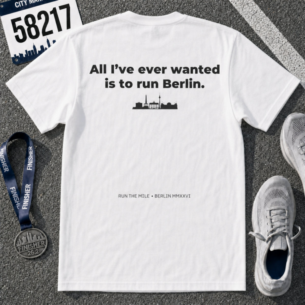 All I've Ever Wanted Is to Run Berlin Marathon T-Shirt