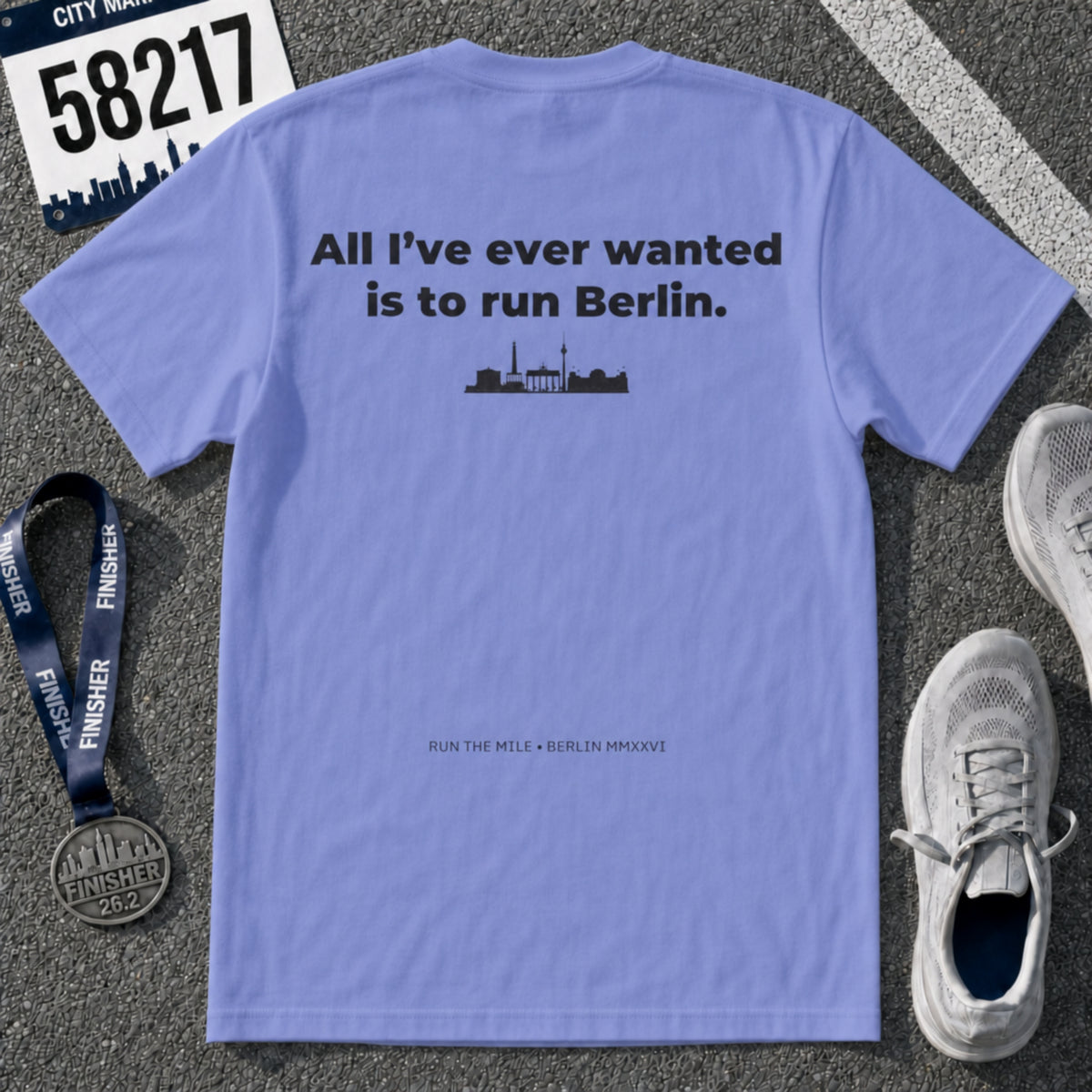 All I've Ever Wanted Is to Run Berlin Marathon T-Shirt