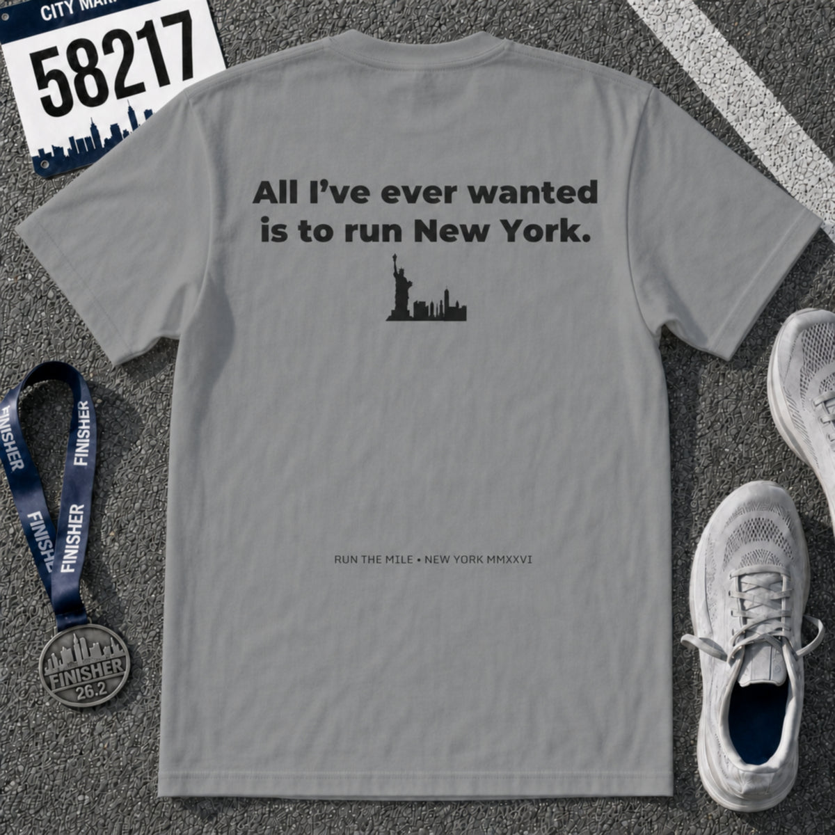All I've Ever Wanted Is to Run New York Marathon T-Shirt