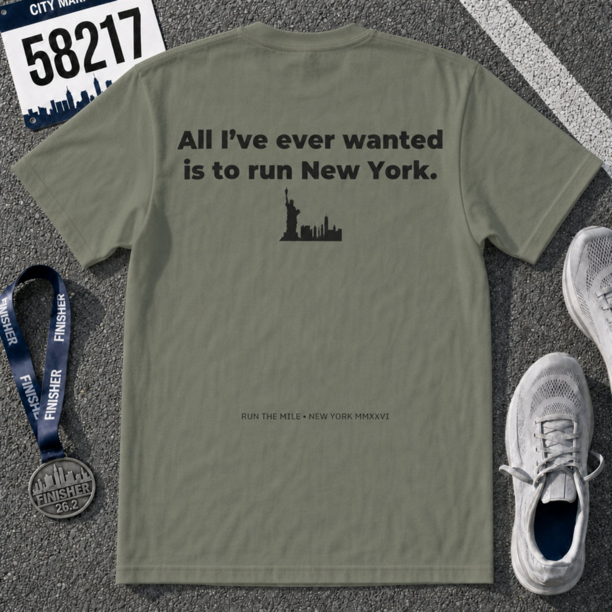All I've Ever Wanted Is to Run New York Marathon T-Shirt