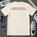 Direction is More Important than Speed T-Shirt