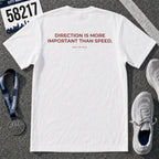 Direction is More Important than Speed T-Shirt