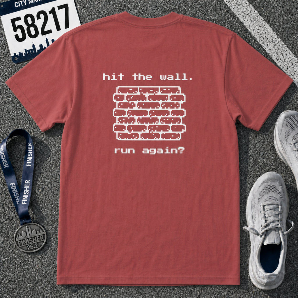 Hit The Wall. Run Again? T-Shirt
