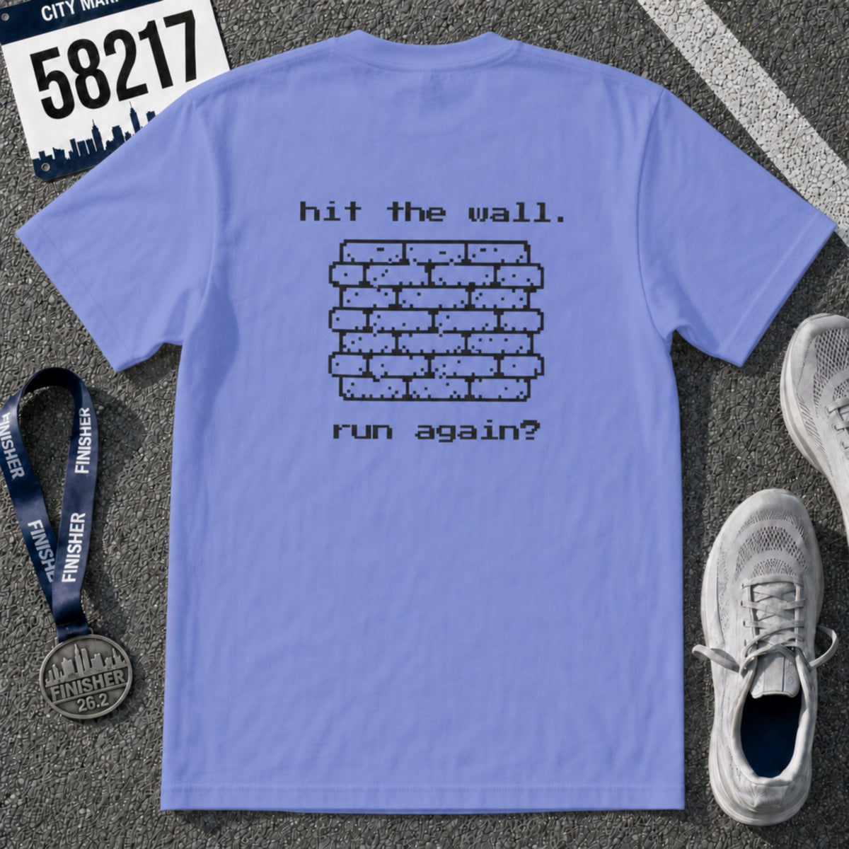 Hit The Wall. Run Again? T-Shirt