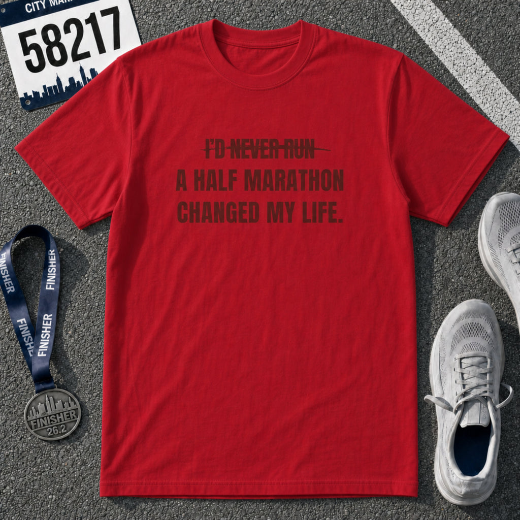 I'd Never Run a Half Marathon T-Shirt