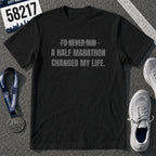 I'd Never Run a Half Marathon T-Shirt