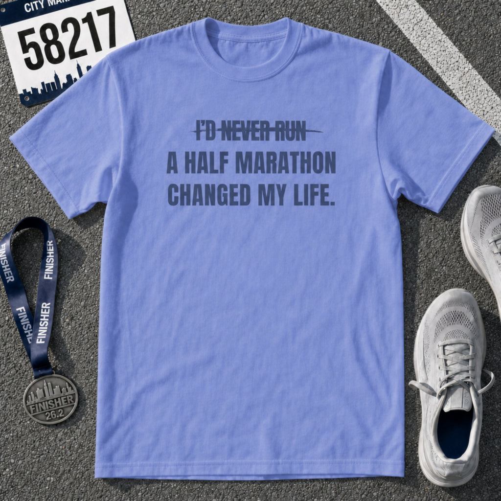 I'd Never Run a Half Marathon T-Shirt