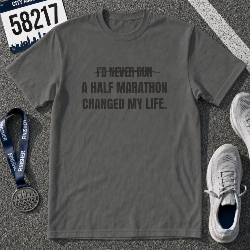 I'd Never Run a Half Marathon T-Shirt