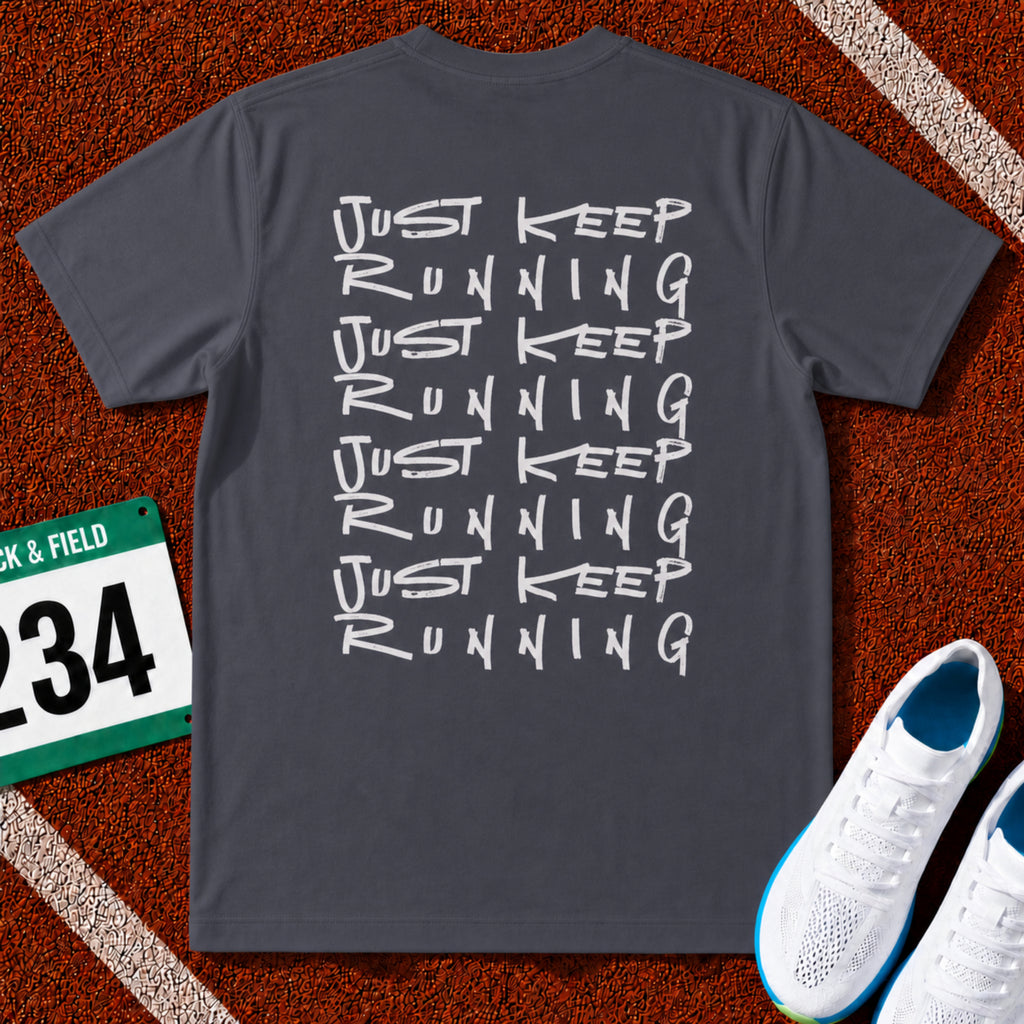 Just Keep Running on Repeat T-Shirt